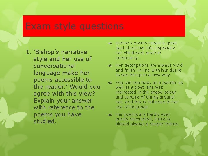 Exam style questions 1. ‘Bishop’s narrative style and her use of conversational language make