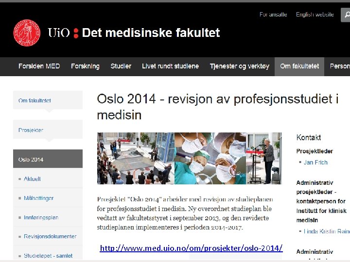 http: //www. med. uio. no/om/prosjekter/oslo-2014/ 