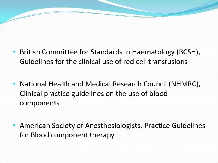  • British Committee for Standards in Haematology (BCSH), Guidelines for the clinical use