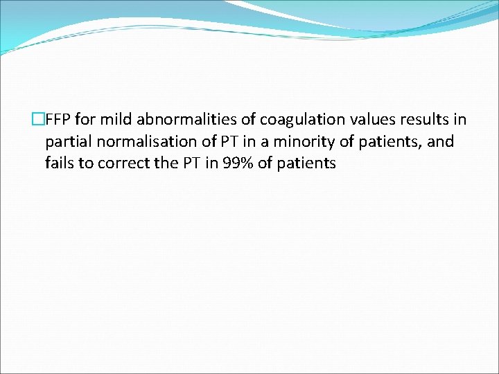 �FFP for mild abnormalities of coagulation values results in partial normalisation of PT in