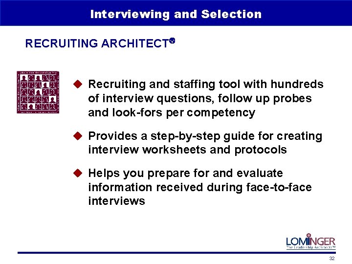 Interviewing and Selection RECRUITING ARCHITECT u Recruiting and staffing tool with hundreds of interview