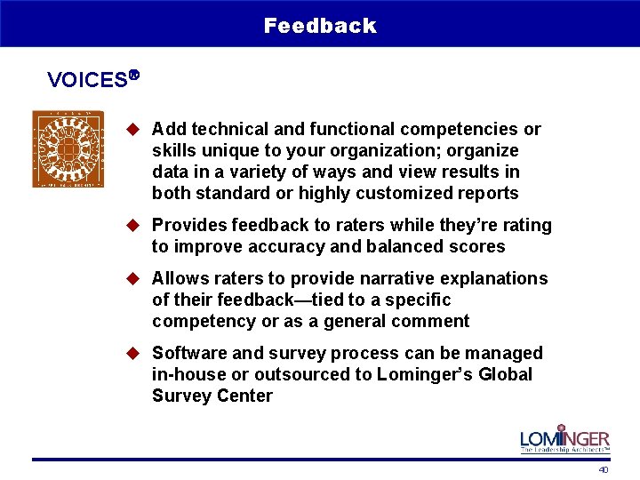 Feedback VOICES u Add technical and functional competencies or skills unique to your organization;
