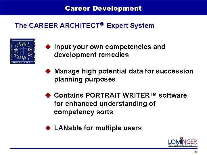 Career Development The CAREER ARCHITECT Expert System u Input your own competencies and development