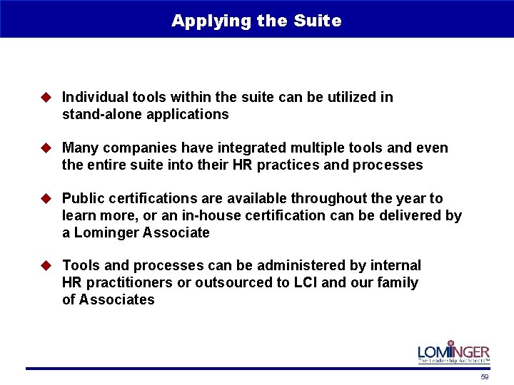 Applying the Suite u Individual tools within the suite can be utilized in stand-alone