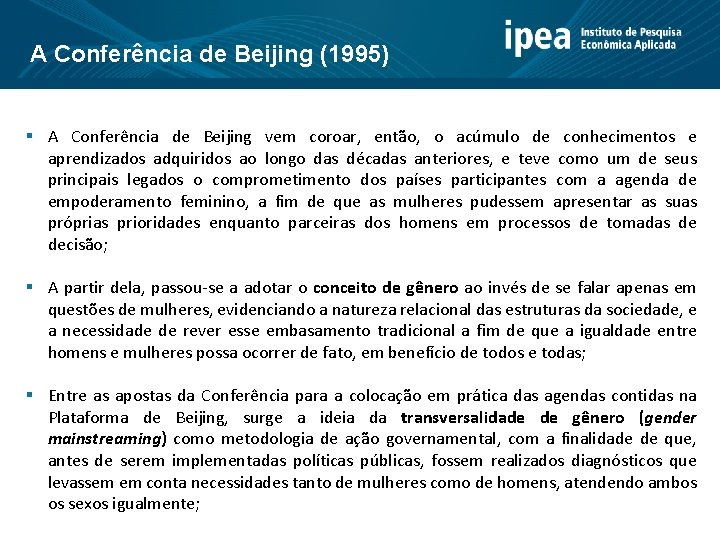 A Conferência de Beijing (1995) § A Conferência de Beijing vem coroar, então, o