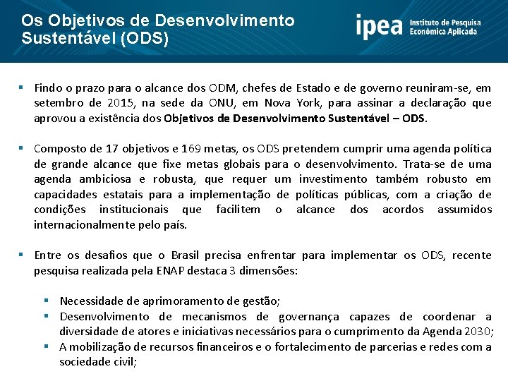 Os Objetivos de Desenvolvimento Sustentável (ODS) § Findo o prazo para o alcance dos