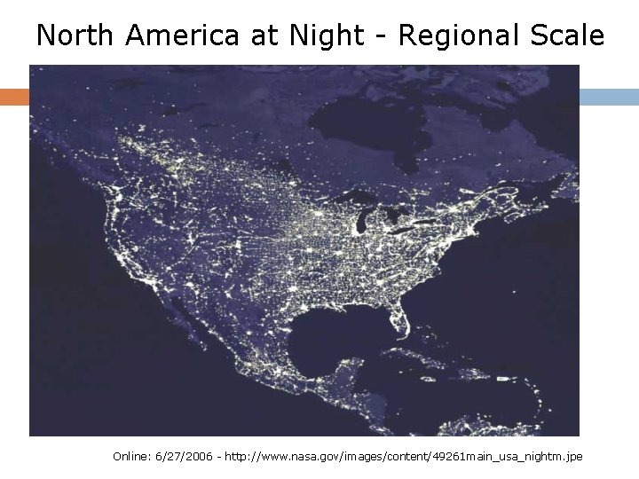 North America at Night - Regional Scale Online: 6/27/2006 - http: //www. nasa. gov/images/content/49261