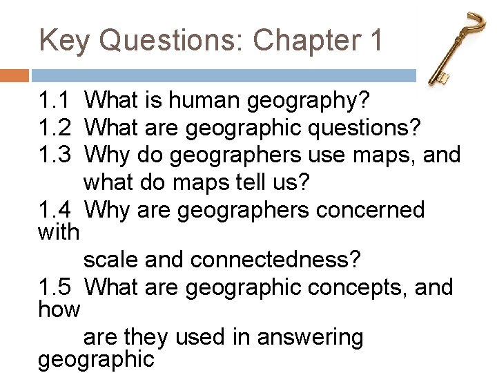 Key Questions: Chapter 1 1. 1 What is human geography? 1. 2 What are