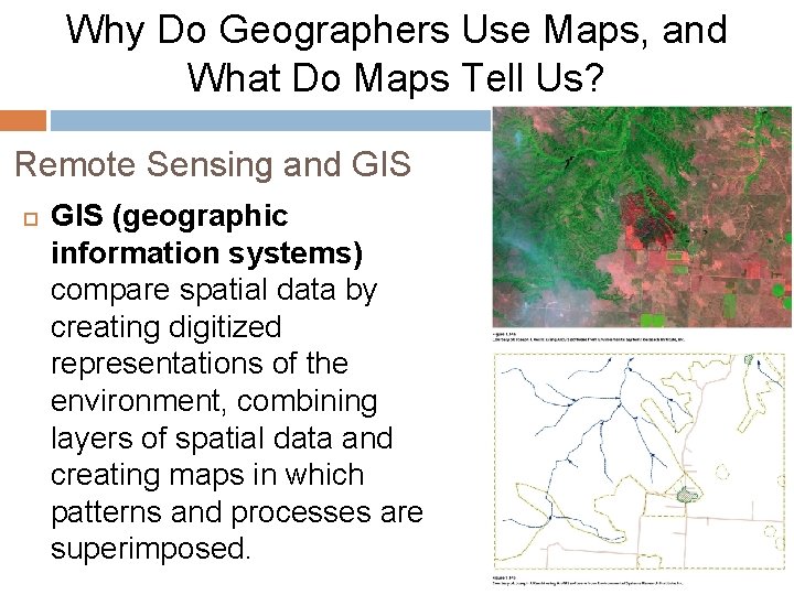 Why Do Geographers Use Maps, and What Do Maps Tell Us? Remote Sensing and