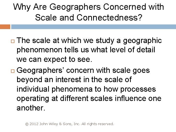 Why Are Geographers Concerned with Scale and Connectedness? The scale at which we study