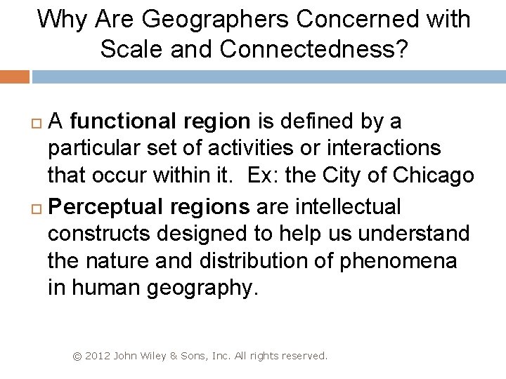 Why Are Geographers Concerned with Scale and Connectedness? A functional region is defined by