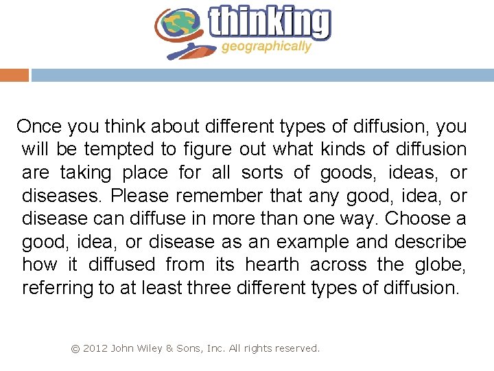 Once you think about different types of diffusion, you will be tempted to figure
