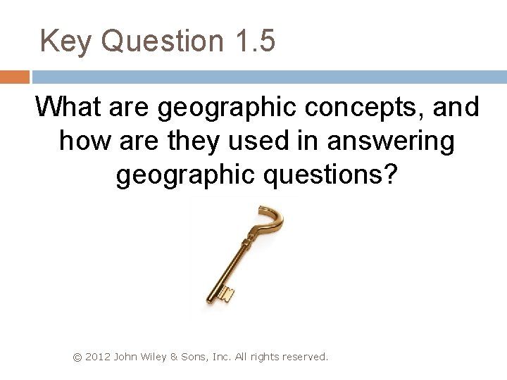 Key Question 1. 5 What are geographic concepts, and how are they used in