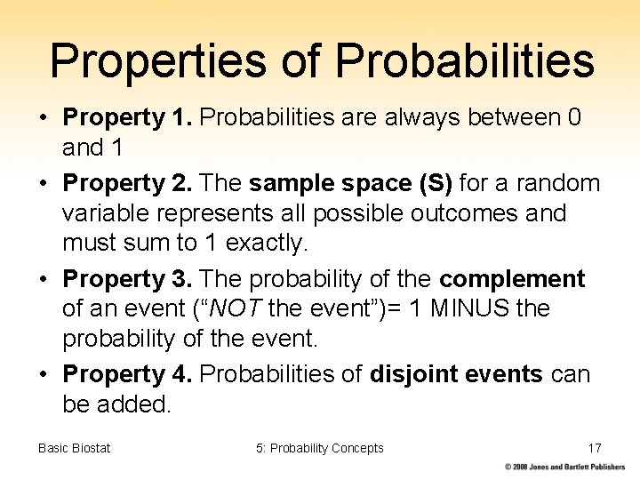 Properties of Probabilities • Property 1. Probabilities are always between 0 and 1 •