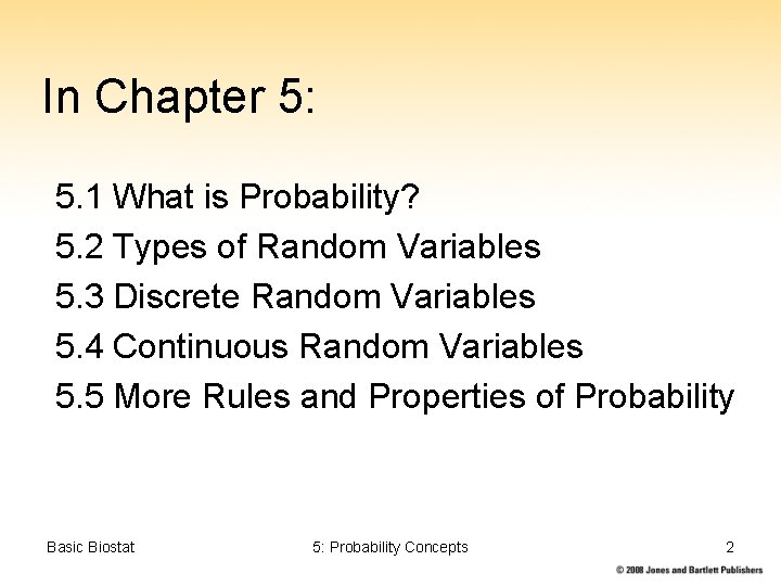 In Chapter 5: 5. 1 What is Probability? 5. 2 Types of Random Variables