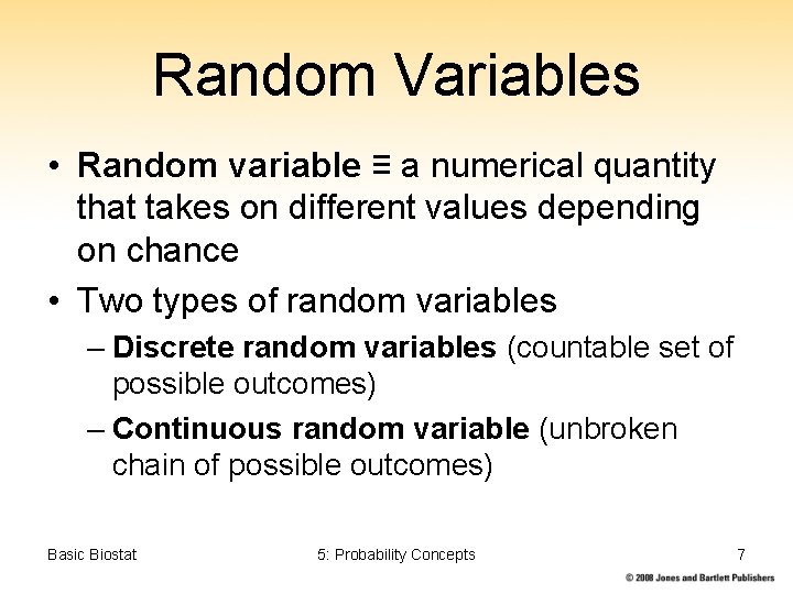 Random Variables • Random variable ≡ a numerical quantity that takes on different values