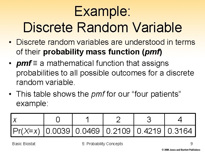 Example: Discrete Random Variable • Discrete random variables are understood in terms of their