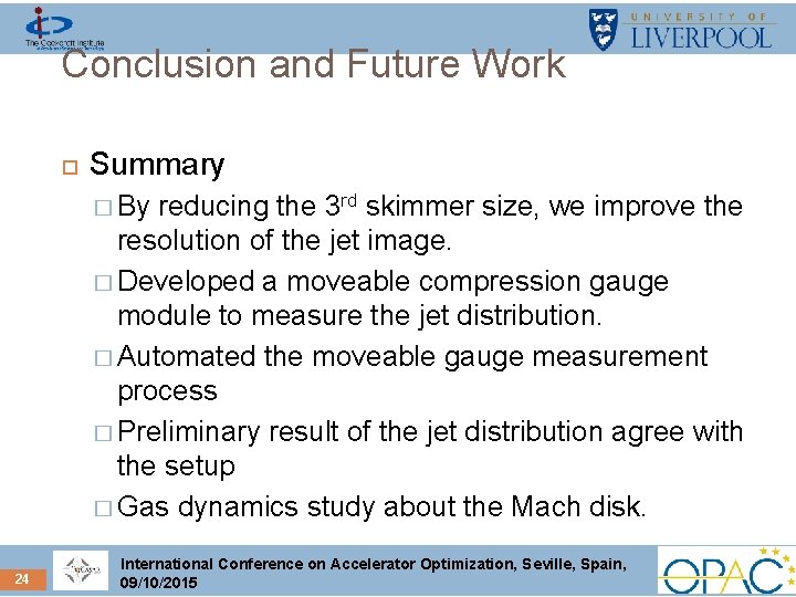 Conclusion and Future Work Summary � By reducing the 3 rd skimmer size, we