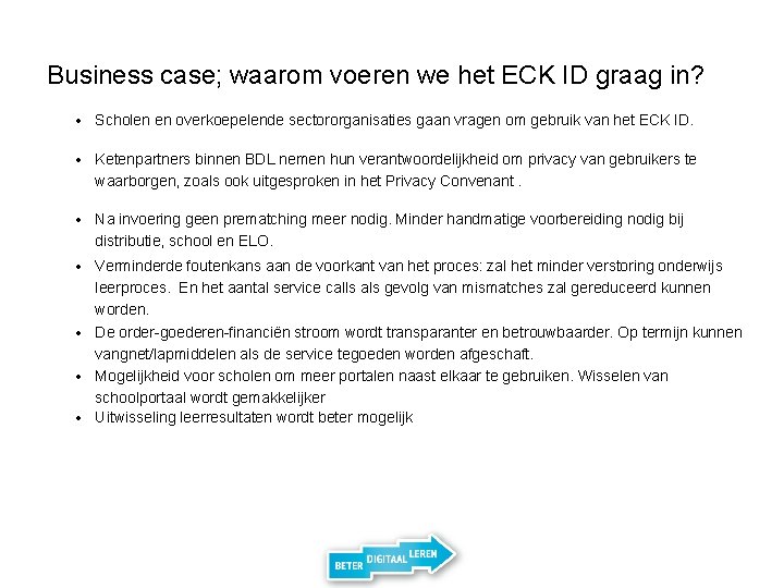 Business case; waarom voeren we het ECK ID graag in? • Scholen en overkoepelende