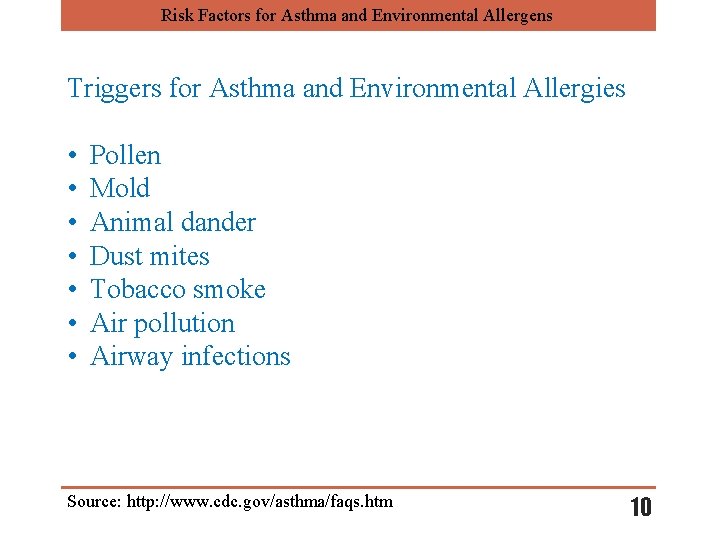 Risk Factors for Asthma and Environmental Allergens Triggers for Asthma and Environmental Allergies •