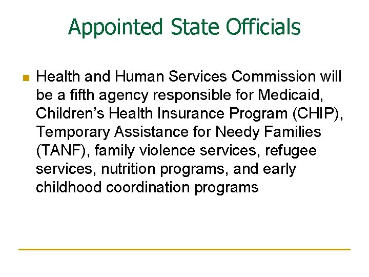 Appointed State Officials n Health and Human Services Commission will be a fifth agency