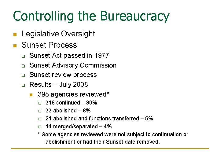 Controlling the Bureaucracy n n Legislative Oversight Sunset Process q q Sunset Act passed