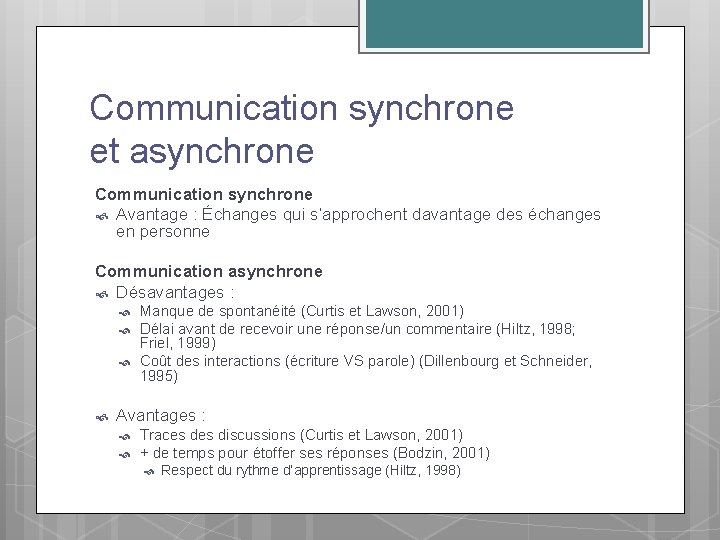 Communication synchrone et asynchrone Communication synchrone Avantage : Échanges qui s’approchent davantage des échanges