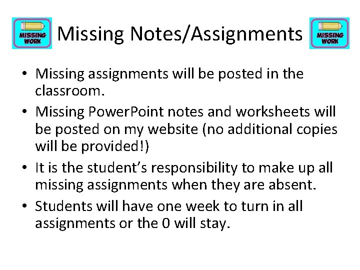 Missing Notes/Assignments • Missing assignments will be posted in the classroom. • Missing Power.