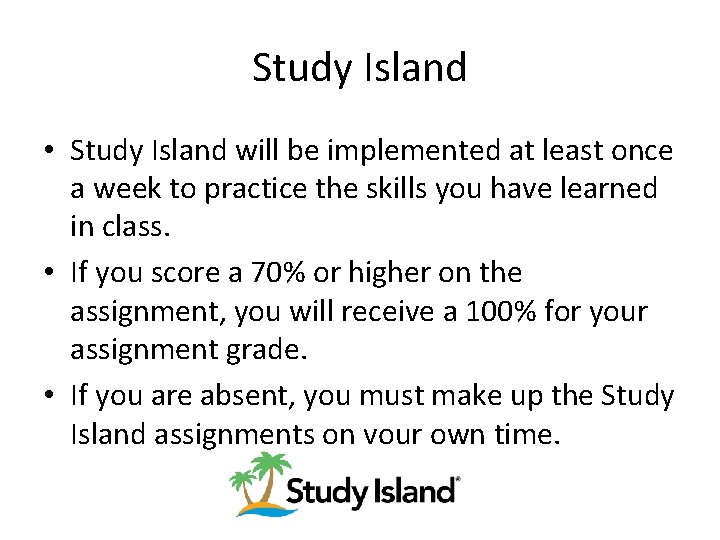 Study Island • Study Island will be implemented at least once a week to
