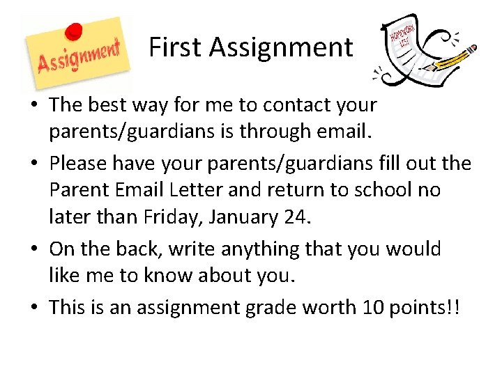 First Assignment • The best way for me to contact your parents/guardians is through