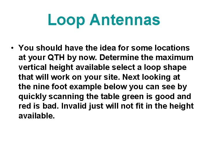 Loop Antennas • You should have the idea for some locations at your QTH