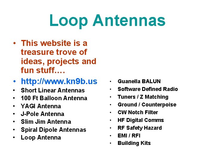 Loop Antennas • This website is a treasure trove of ideas, projects and fun