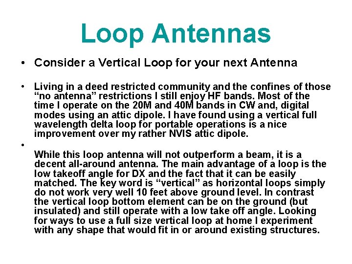 Loop Antennas • Consider a Vertical Loop for your next Antenna • Living in