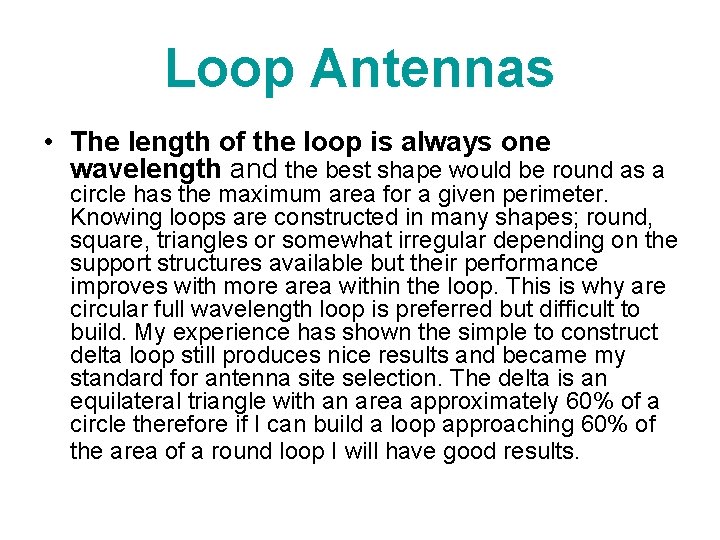 Loop Antennas • The length of the loop is always one wavelength and the