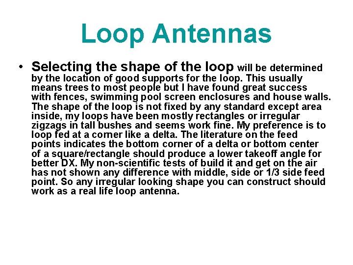 Loop Antennas • Selecting the shape of the loop will be determined by the