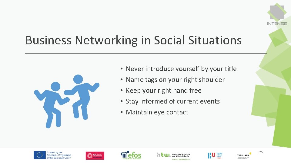 Business Networking in Social Situations • • • Never introduce yourself by your title