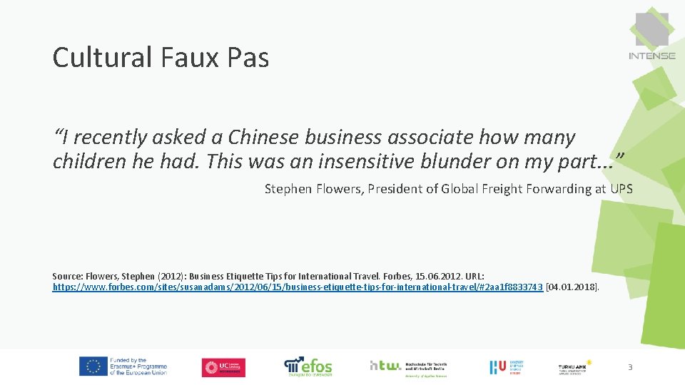 Cultural Faux Pas “I recently asked a Chinese business associate how many children he