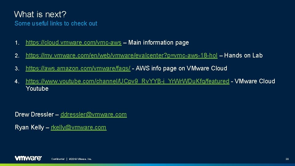 What is next? Some useful links to check out 1. https: //cloud. vmware. com/vmc-aws