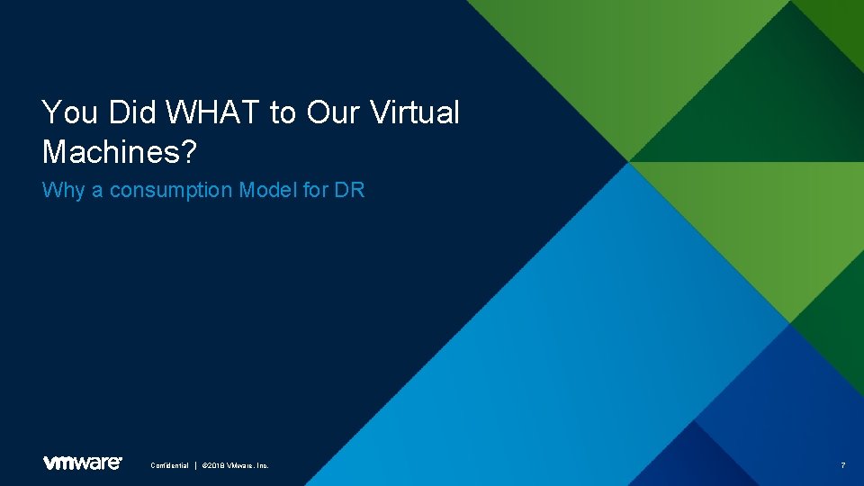 You Did WHAT to Our Virtual Machines? Why a consumption Model for DR Confidential