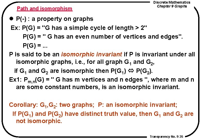 Path and isomorphism Discrete Mathematics Chapter 9 Graphs l P(-) : a property on