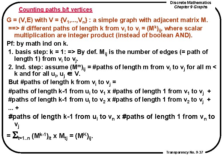 Counting paths b/t vertices Discrete Mathematics Chapter 9 Graphs G = (V, E) with