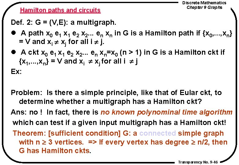 Hamilton paths and circuits Discrete Mathematics Chapter 9 Graphs Def. 2: G = (V,