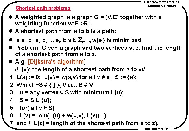 Shortest path problems Discrete Mathematics Chapter 9 Graphs l A weighted graph is a