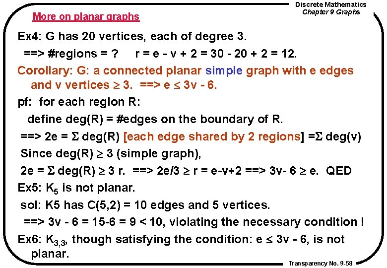 More on planar graphs Discrete Mathematics Chapter 9 Graphs Ex 4: G has 20