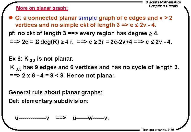 Discrete Mathematics Chapter 9 Graphs More on planar graph: l G: a connected planar