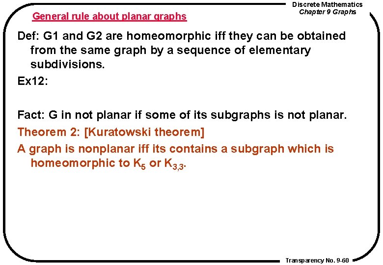 General rule about planar graphs Discrete Mathematics Chapter 9 Graphs Def: G 1 and