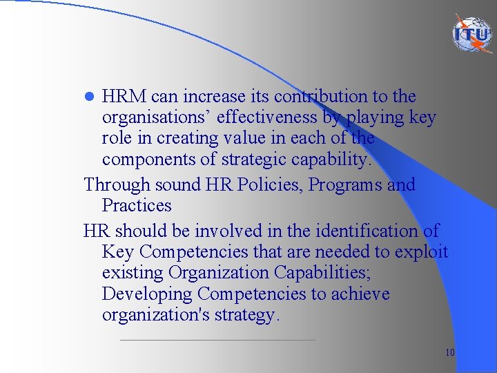 HRM can increase its contribution to the organisations’ effectiveness by playing key role in