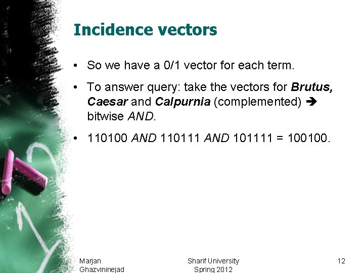 Sec. 1. 1 Incidence vectors • So we have a 0/1 vector for each