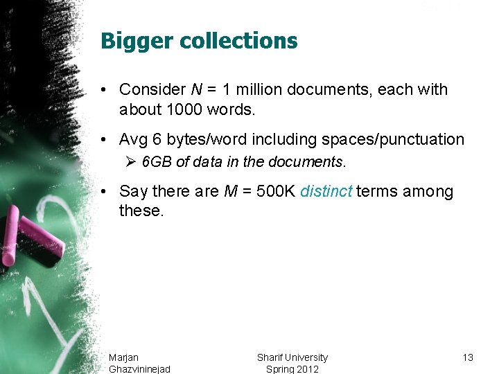 Sec. 1. 1 Bigger collections • Consider N = 1 million documents, each with