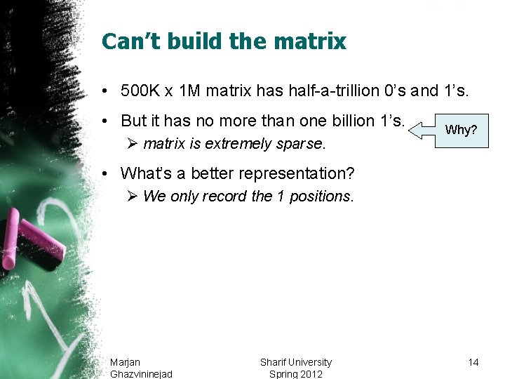 Sec. 1. 1 Can’t build the matrix • 500 K x 1 M matrix